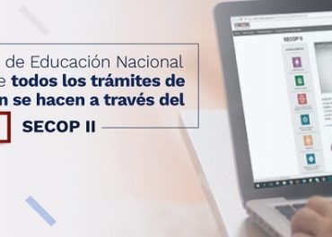 El Ministerio de Educaci&oacute;n informa a la opini&oacute;n p&uacute;blica que el &uacute;nico canal de Contrataci&oacute;n Institucional es el SECOP II de la agencia Colombia Compra Eficiente
